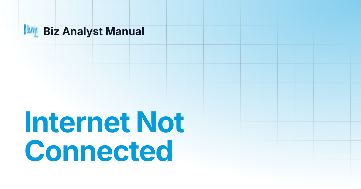 Internet Not Connected | Biz Analyst Man...