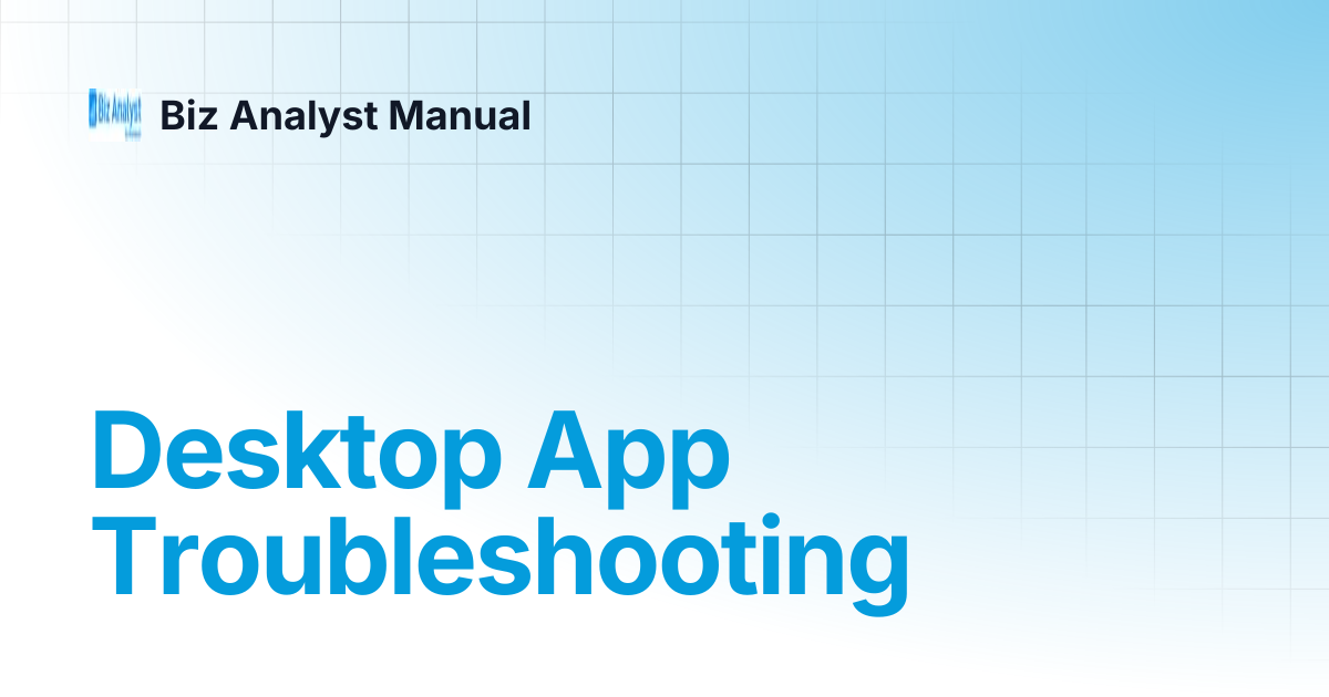 Desktop App Troubleshooting | Biz Analys...