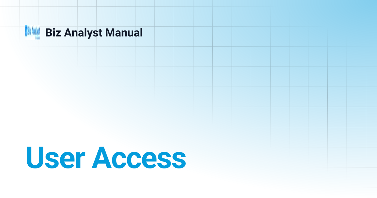 User Access | Biz Analyst Manual