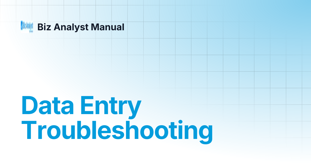 Data Entry Troubleshooting | Biz Analyst...